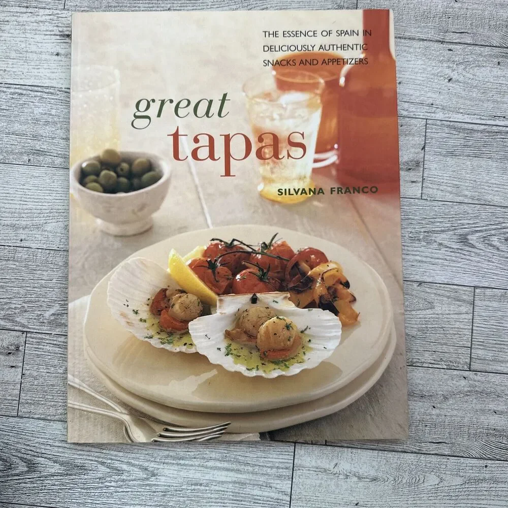 Great Tapas Essence of Spain Deliciously Authentic Snack Cookbook Silvana Franco